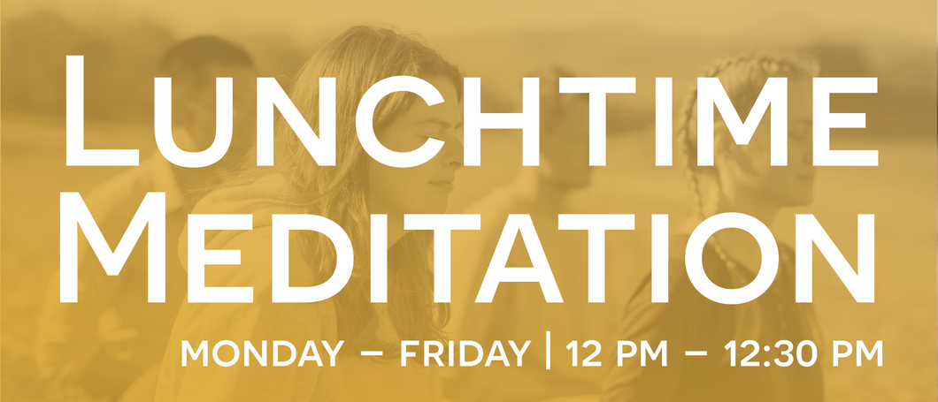 Lunchtime Meditation