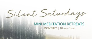 Silent Saturdays — Mini Meditation Retreats