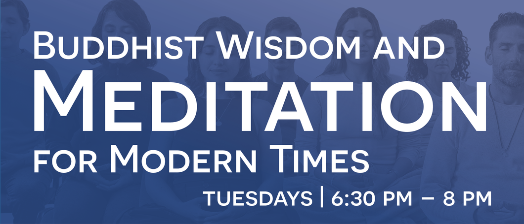 Buddhist Wisdom and Meditation for Modern Times